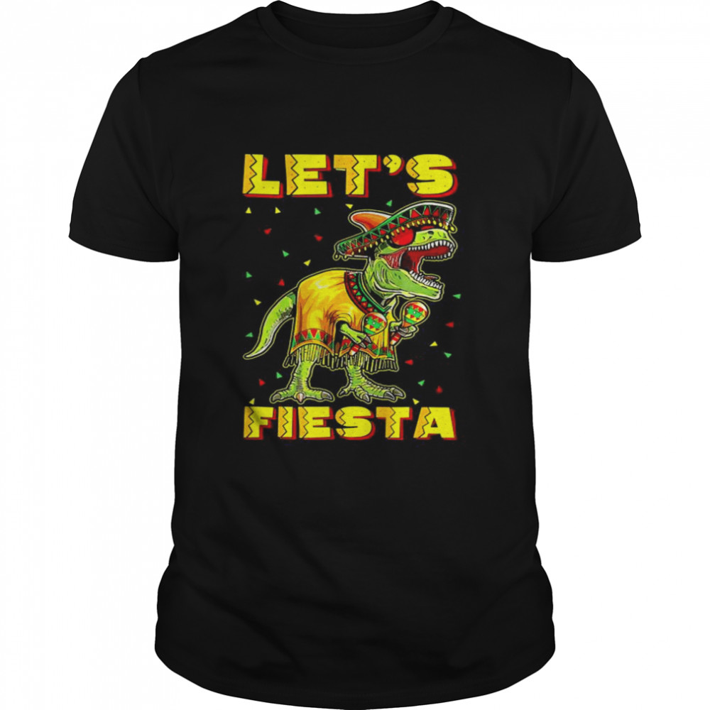 Let’s Fiesta T Rex Tyrannosaurus Poncho Hat Cinco De Mayo T-Shirt