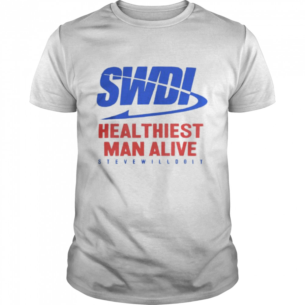 SWDI heal thiest man alive steve will do it shirt Classic Men's T-shirt