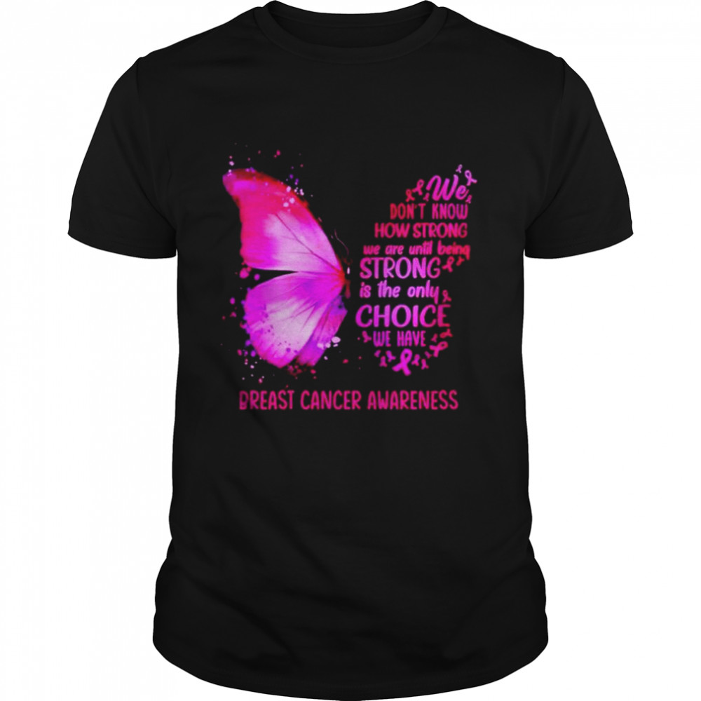 We don’t know how strong we are until being strong breast cancer awareness T-shirt Classic Men's T-shirt