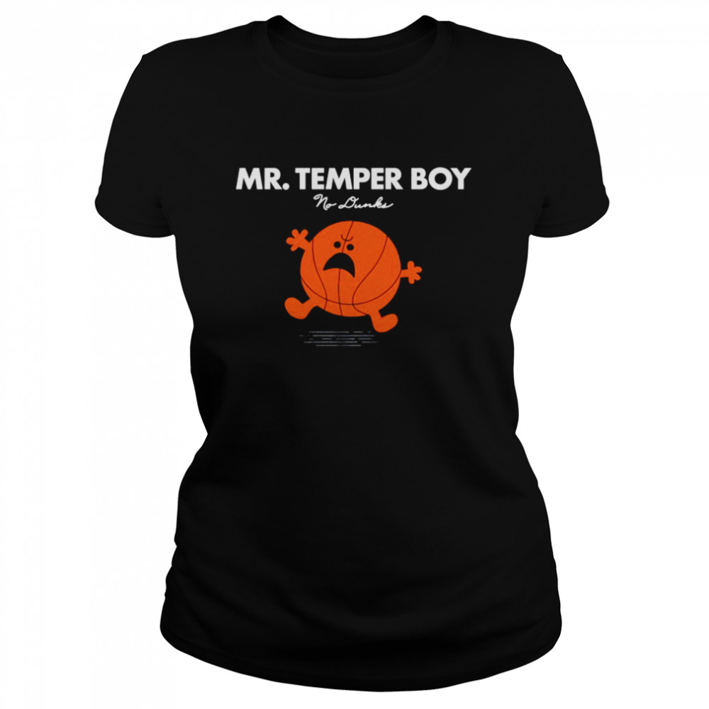 No Dunks Mr. Temper Boy T-shirt Classic Women's T-shirt