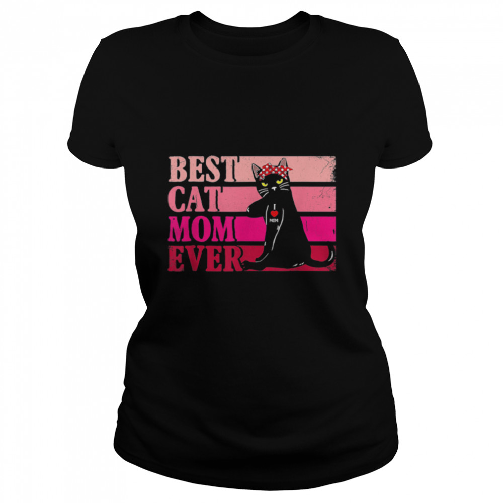 Best Cat Mom Ever Funny Cat Retro Vintage Cat Lover Women T- B09WN21W62 Classic Women's T-shirt