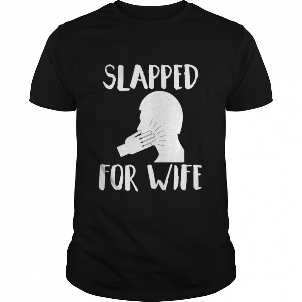 Slapped For Wife T-shirt Classic Men's T-shirt