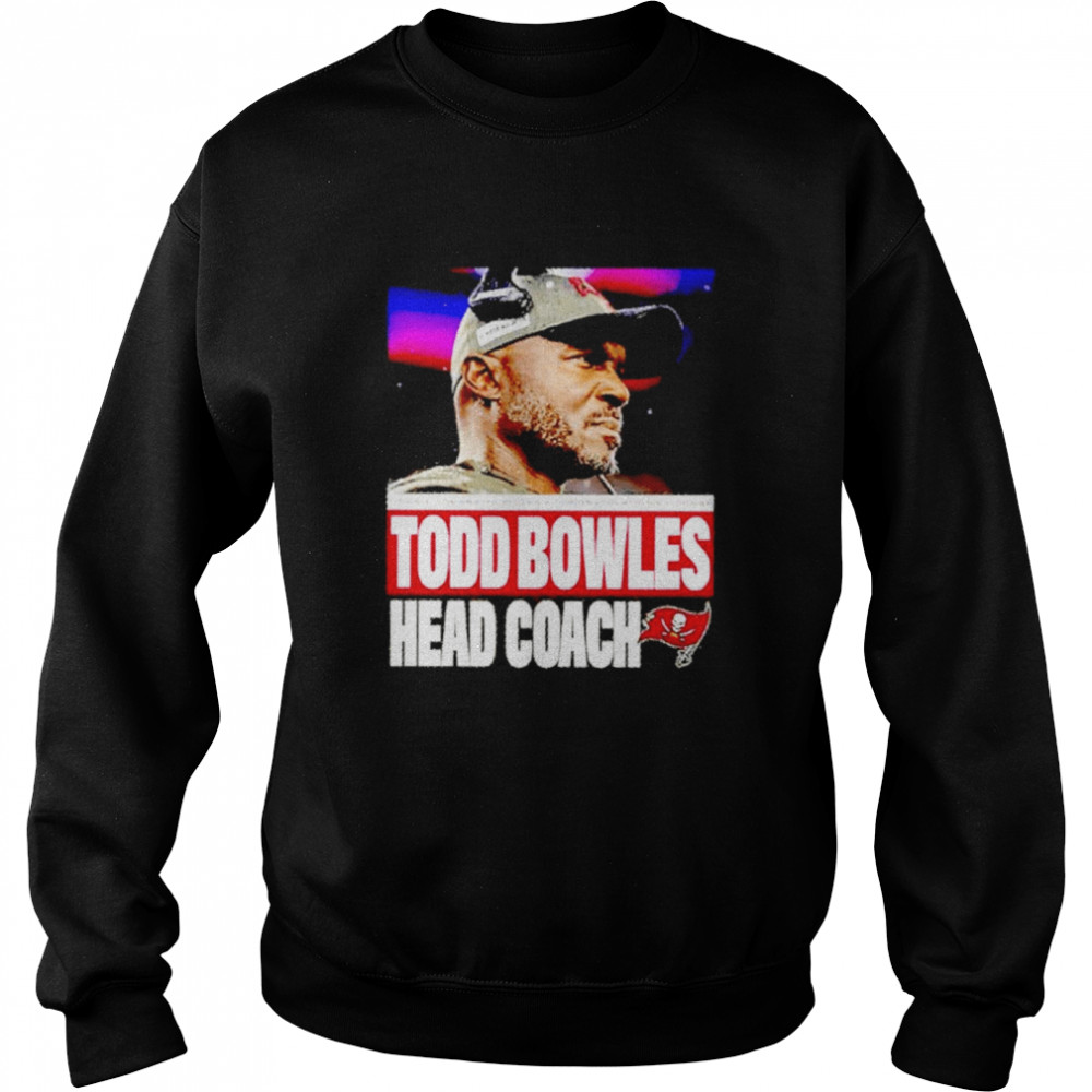 Tampa Bay Buccaneers Todd Bowles head coach shirt Unisex Sweatshirt