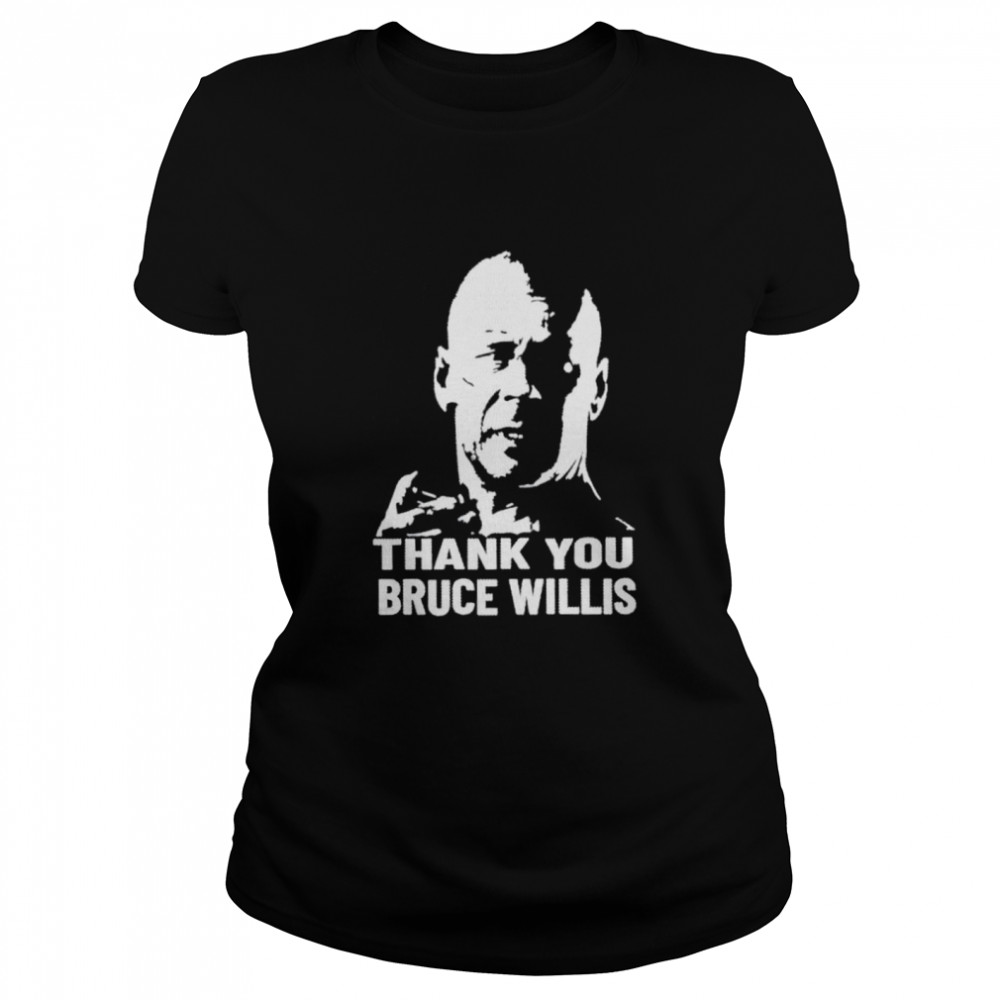 Thank you Bruce Willis shirt Classic Women's T-shirt