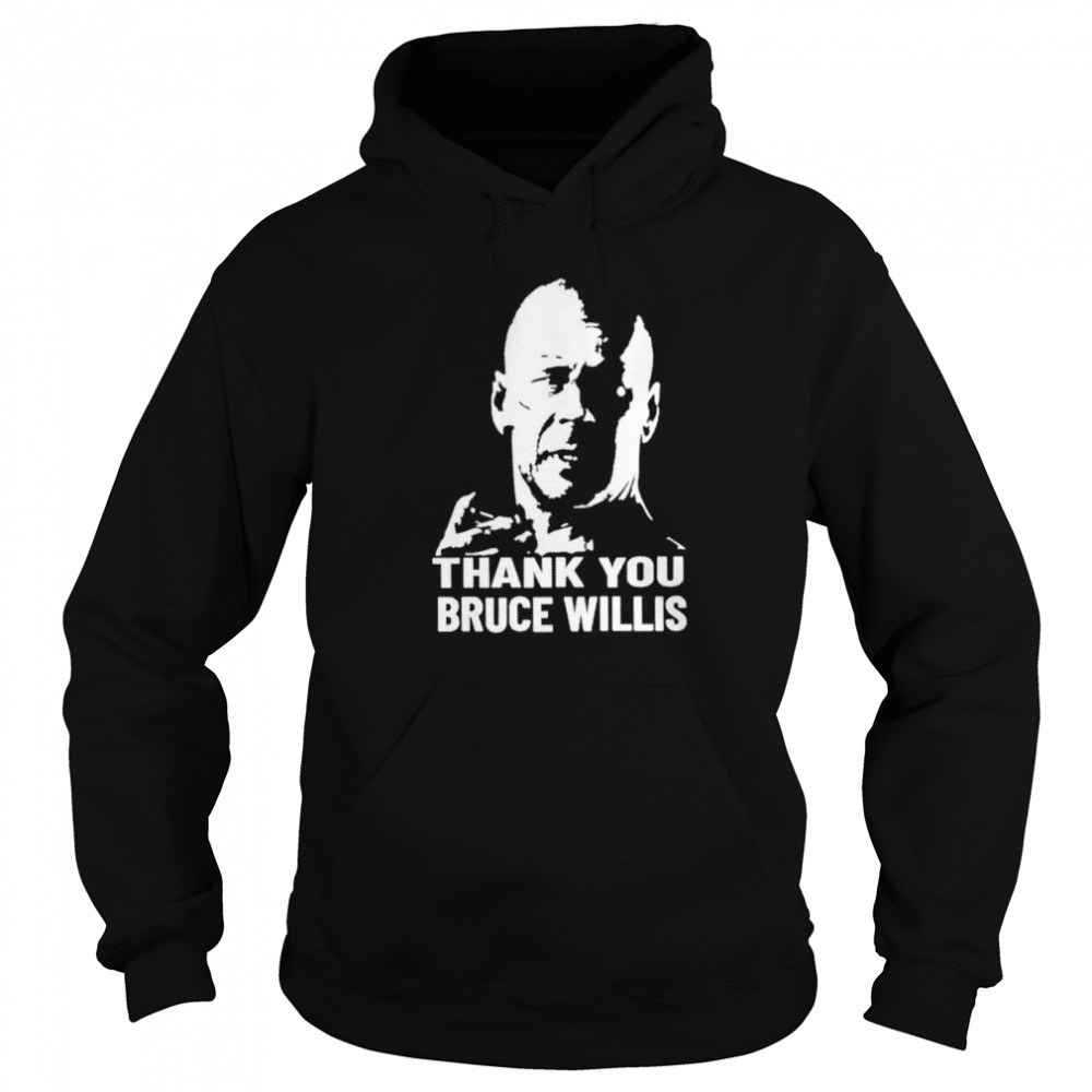 Thank you Bruce Willis shirt Unisex Hoodie