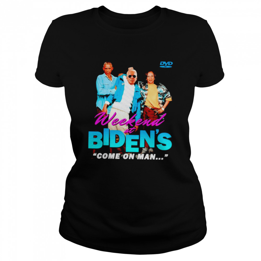 Obama and Kamala weekend at Biden’s come on man shirt Classic Women's T-shirt