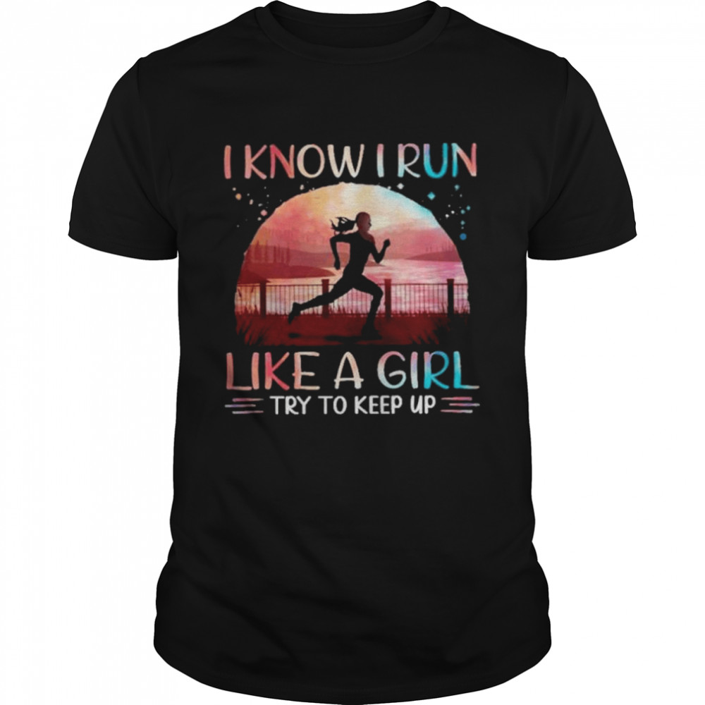 Running i know i run like a girl try to keep up shirt Classic Men's T-shirt