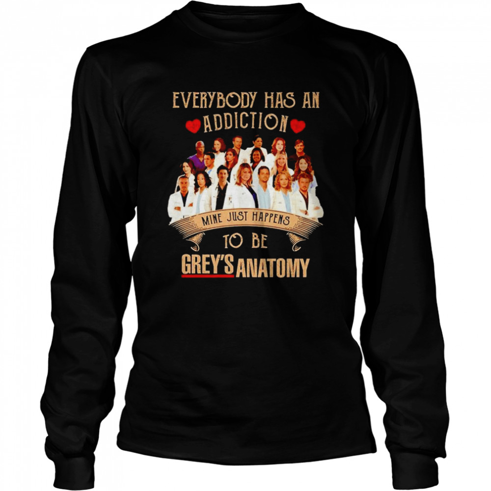 Everybody has an addiction mine just happens to be Grey s Anatomy
