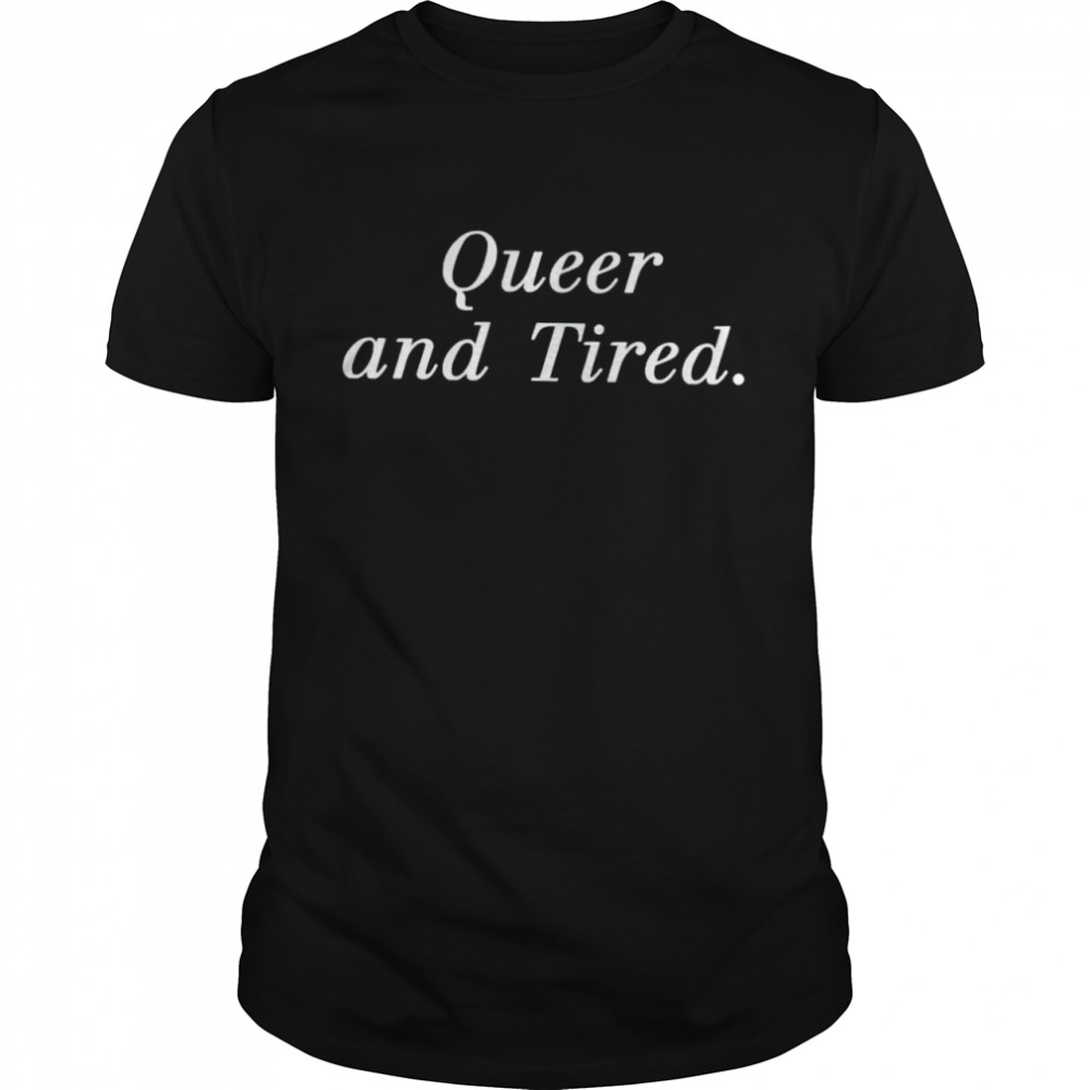 Queer and Tired shirt Classic Men's T-shirt