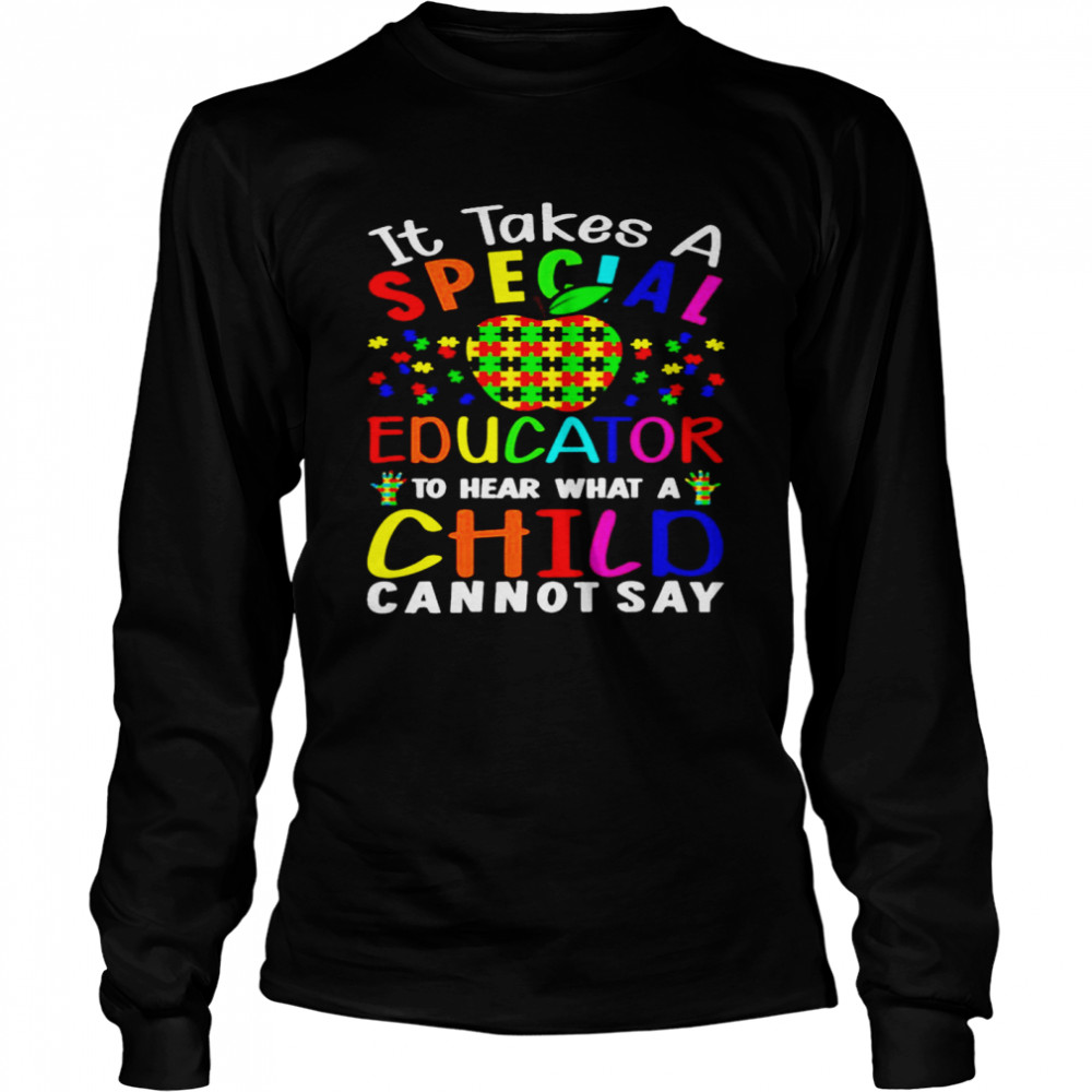 Apple Autism It Takes A Special Educator To Hear What A Child Cannot Say Long Sleeved T-shirt