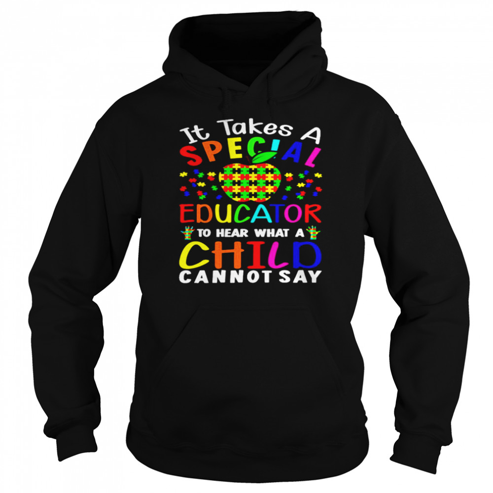 Apple Autism It Takes A Special Educator To Hear What A Child Cannot Say Unisex Hoodie