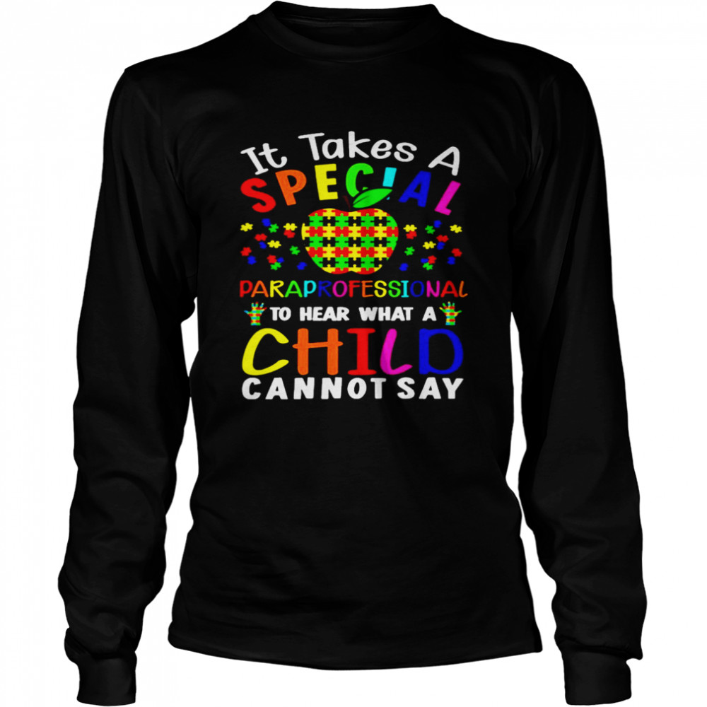 Apple Autism It Takes A Special Paraprofessional To Hear What A Child Cannot Say Long Sleeved T-shirt