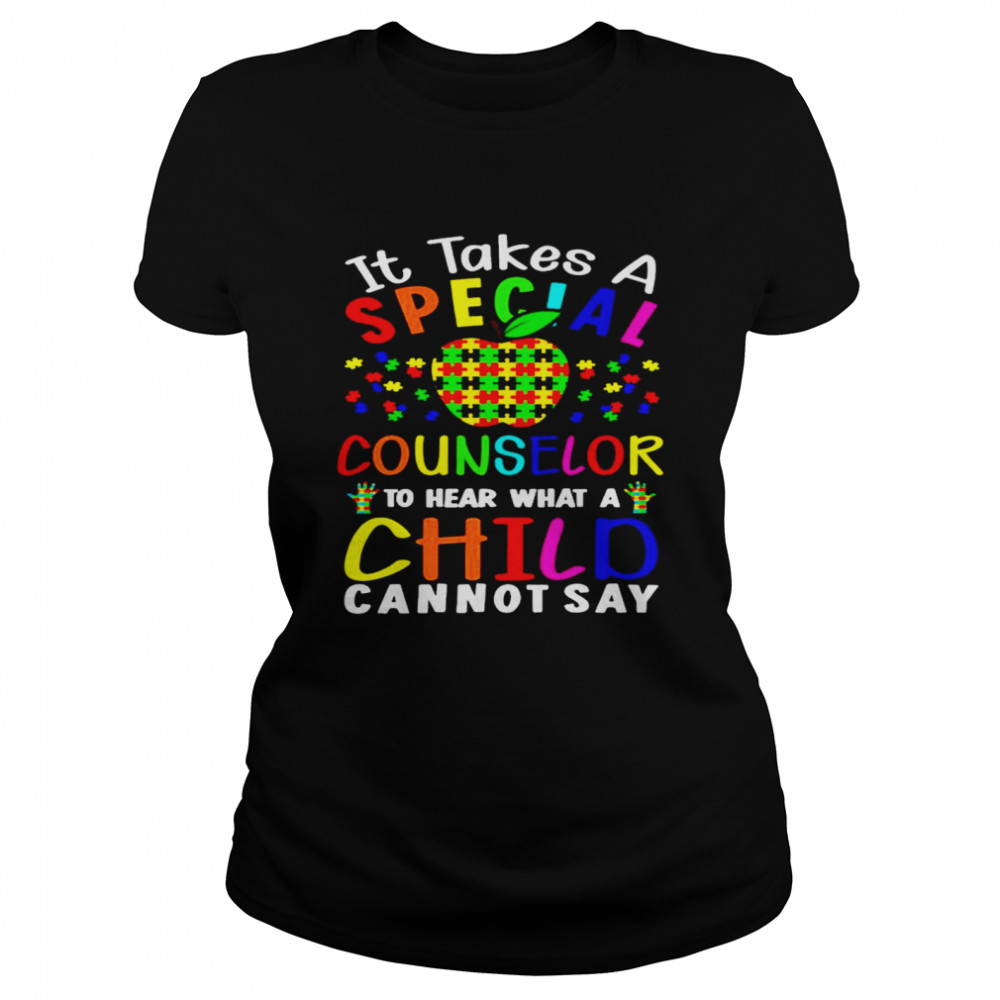 Apple Autism It Takes A Special School Counselor To Hear What A Child Cannot Say Classic Women's T-shirt