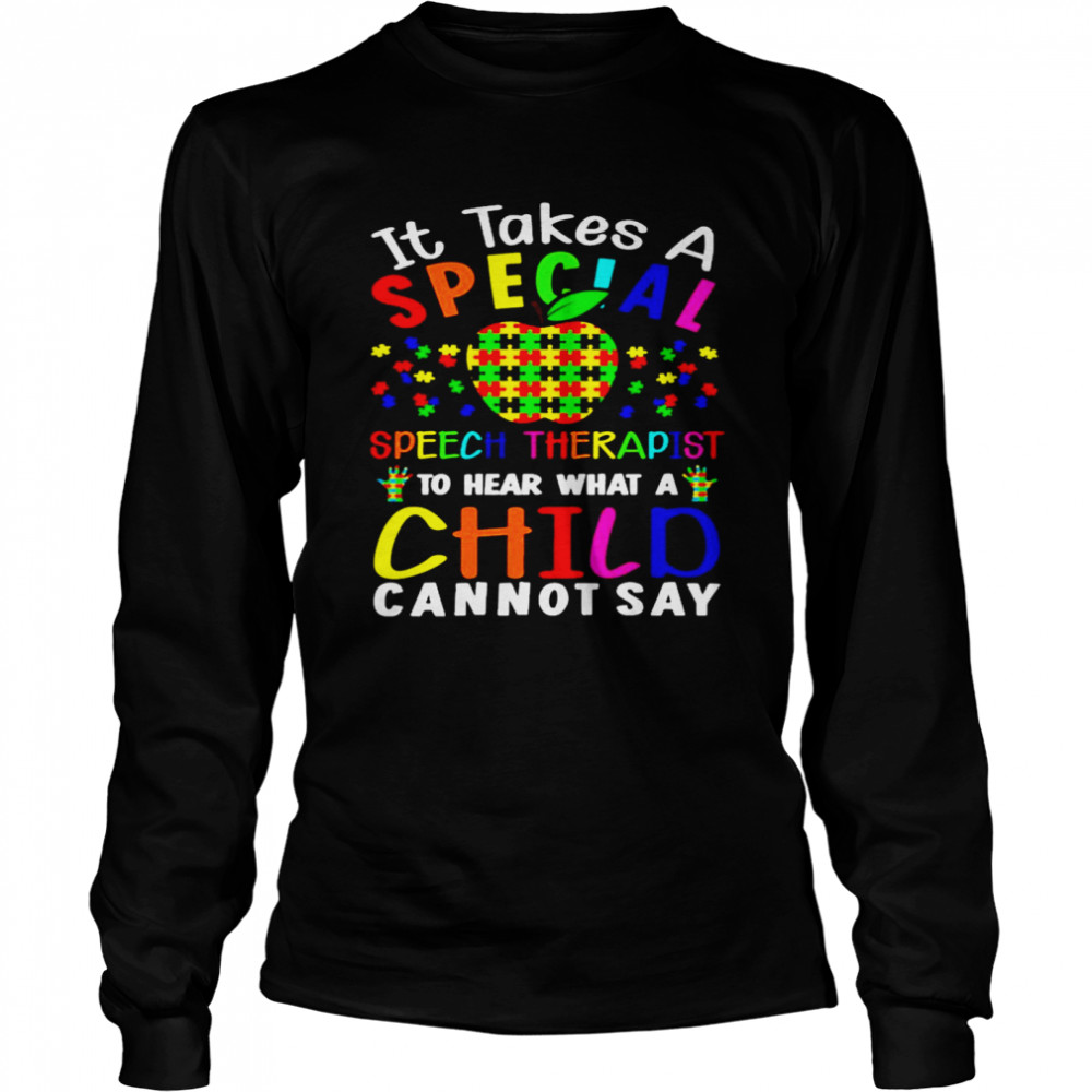 Apple Autism It Takes A Special Speech Therapist To Hear What A Child Cannot Say Long Sleeved T-shirt