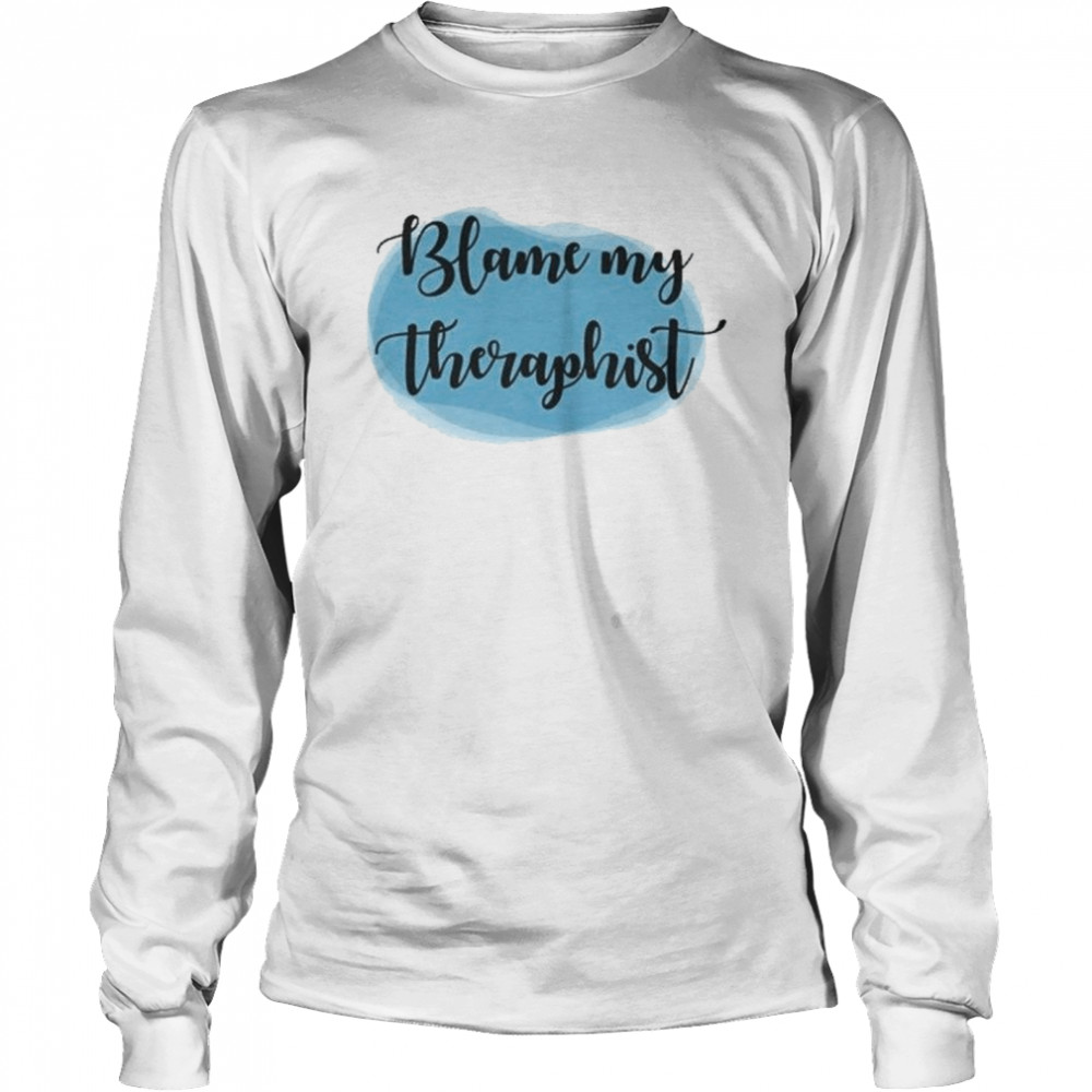 Blame My Therapist Unisex Ultra Cotton T- Long Sleeved T-shirt