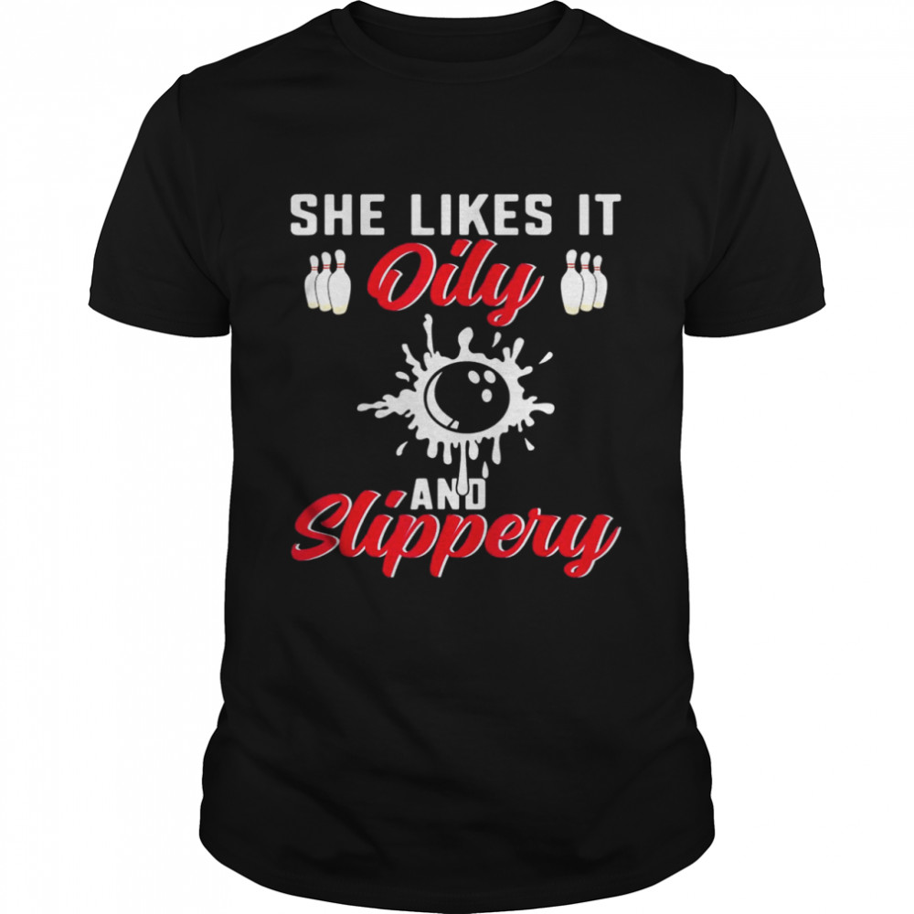 Bowling Lover She Likes It Oily And Slipper Bowler Classic Men's T-shirt