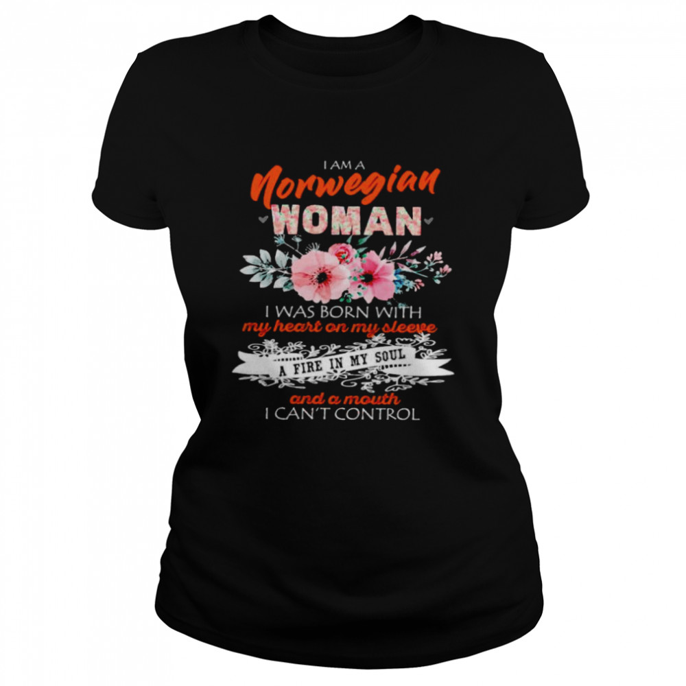 I am a Norwegian woman I was born with my heart shirt Classic Women's T-shirt