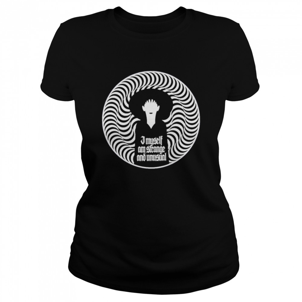 I myself am strange and unusual art shirt Classic Women's T-shirt