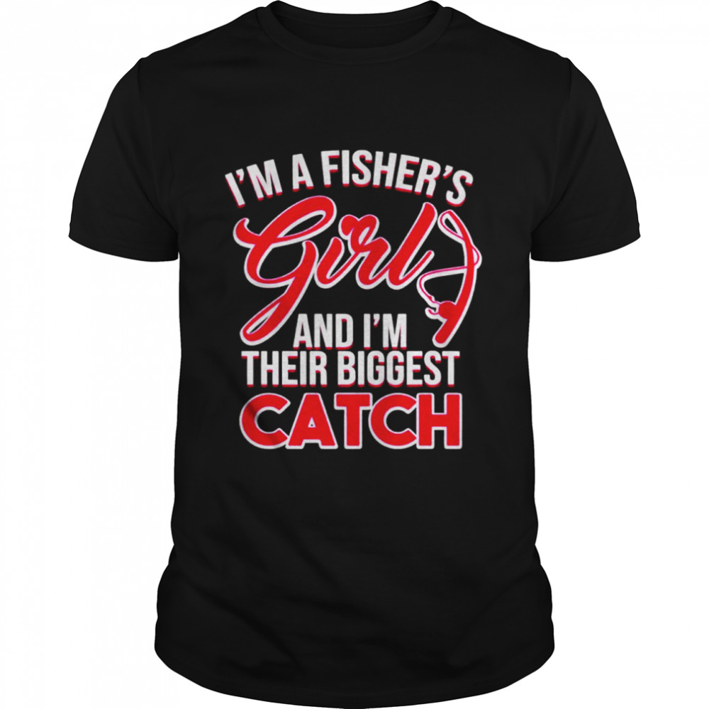 Im a fishers girls and Im their biggest catch shirt Classic Men's T-shirt