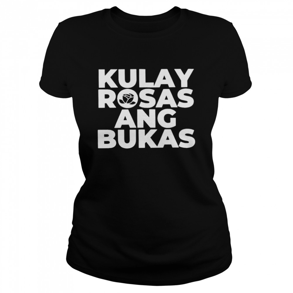 Kulay Rosas Ang Bukas shirt Classic Women's T-shirt