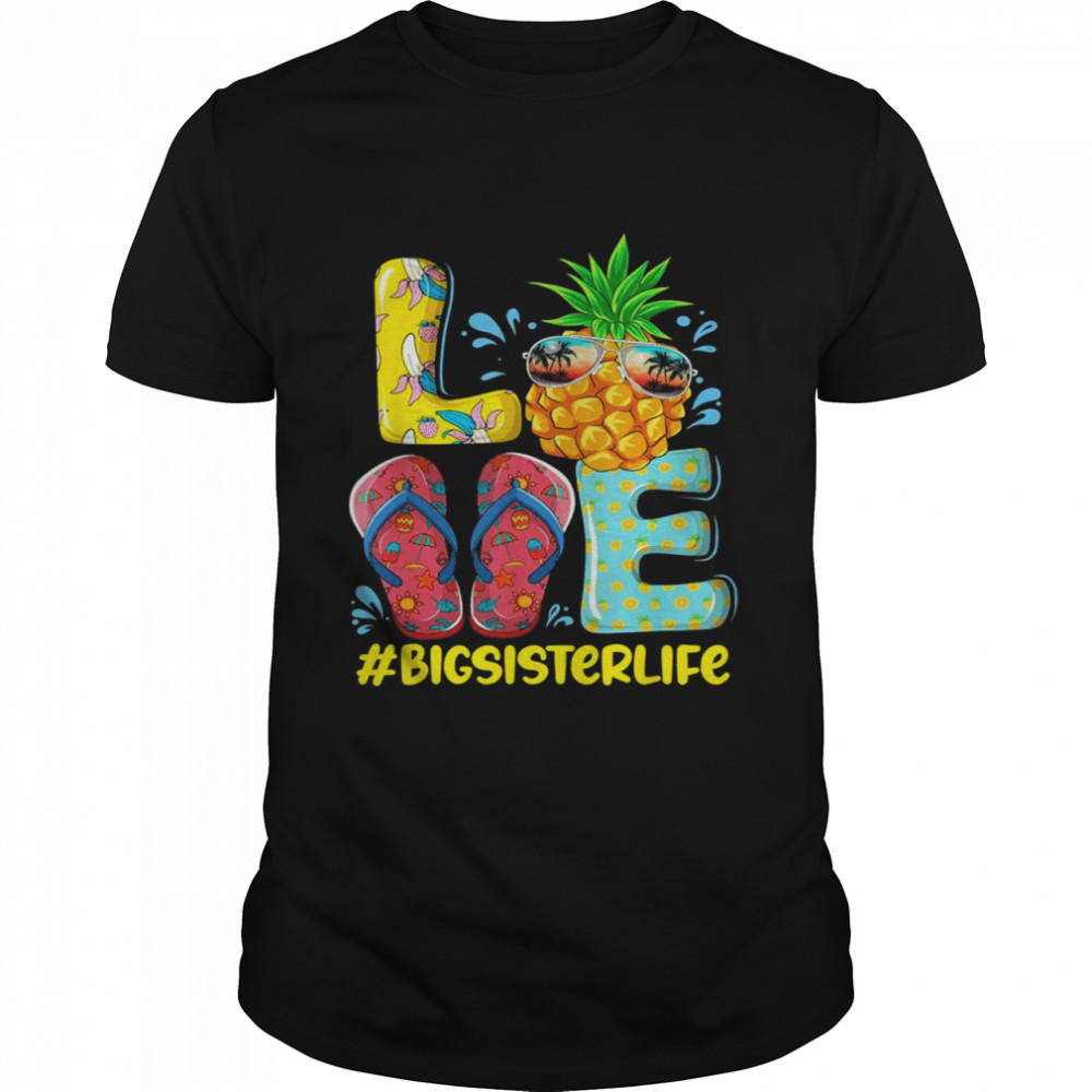 Love Big Sister Life Flip Flops Hippie Pineapple Summer Classic Men's T-shirt