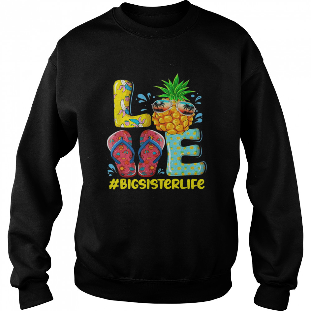 Love Big Sister Life Flip Flops Hippie Pineapple Summer Unisex Sweatshirt