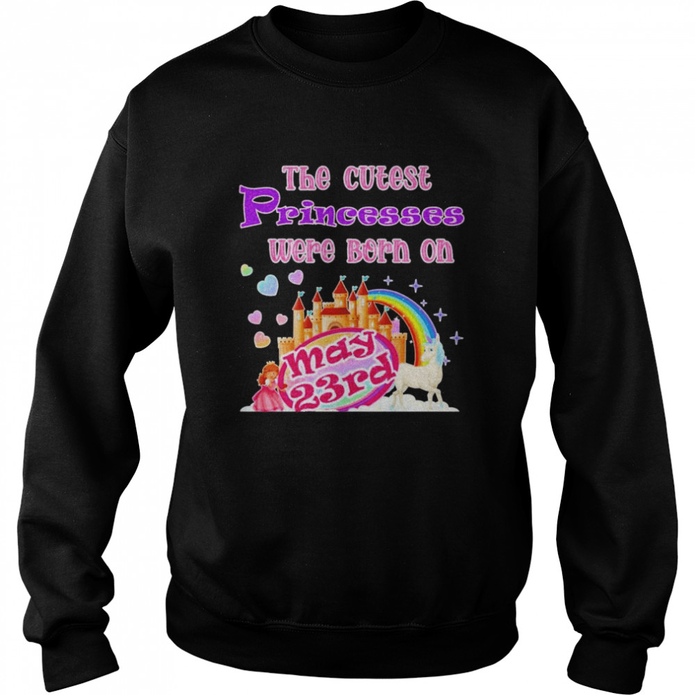 May 23rd Birthday Girl Cute Princess Unicorn Rainbow Unisex Sweatshirt