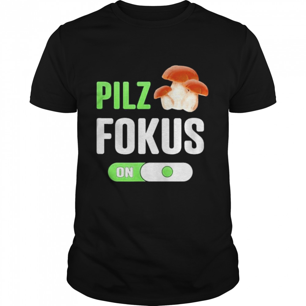 Mushrooms Mushroom Collector Saying Mushroom Focus On Porcelain Mushroom Classic Men's T-shirt