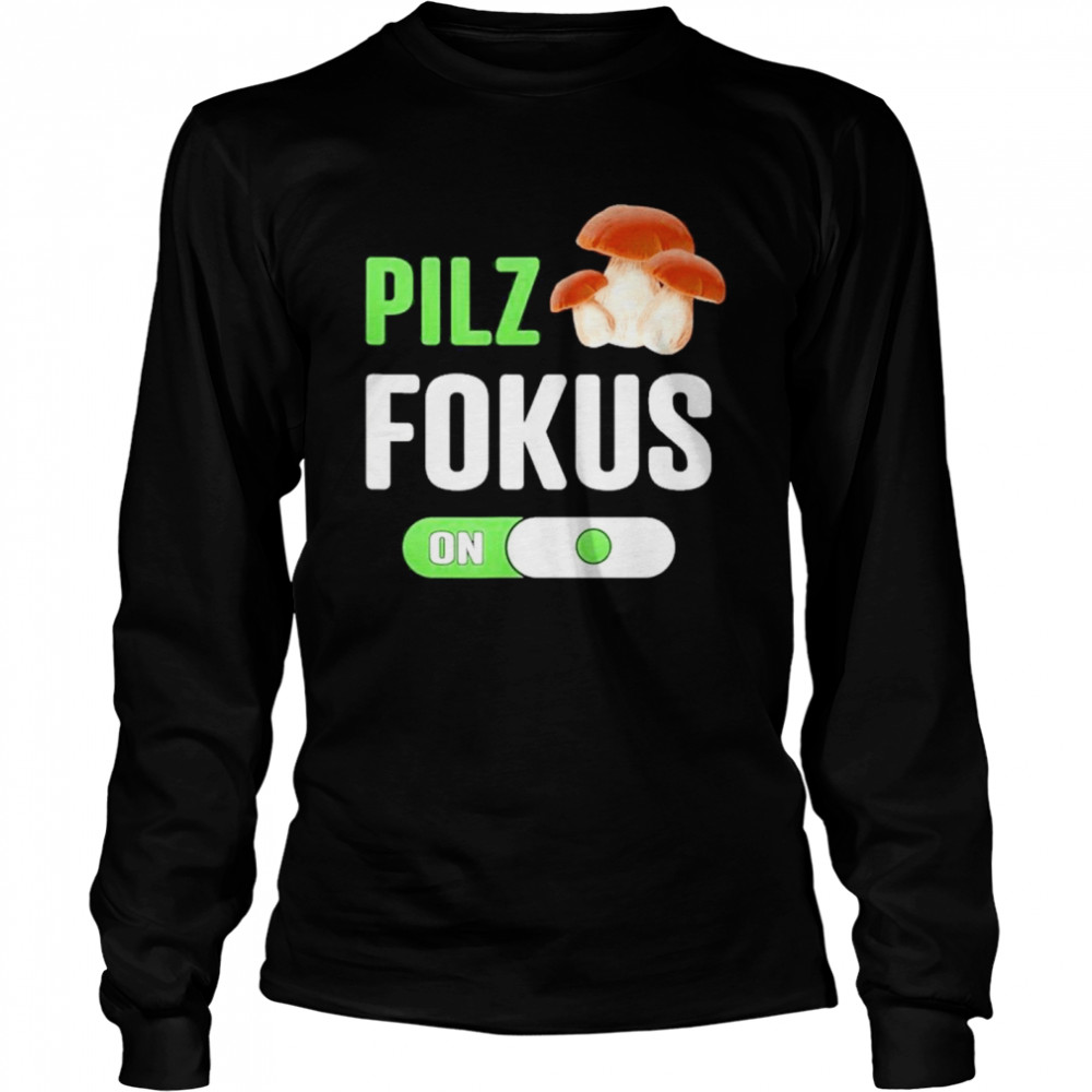 Mushrooms Mushroom Collector Saying Mushroom Focus On Porcelain Mushroom Long Sleeved T-shirt