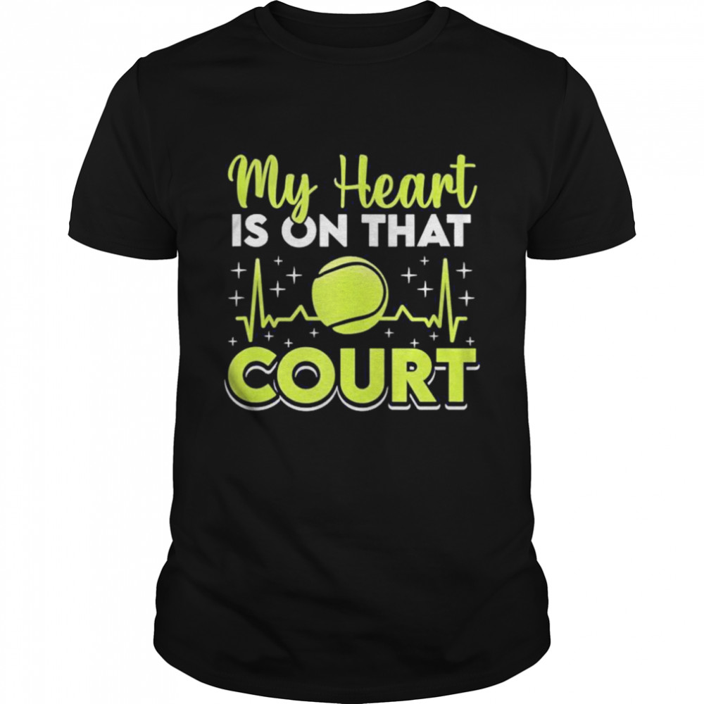 My Heart Is On That Court Tennis Player Classic Men's T-shirt