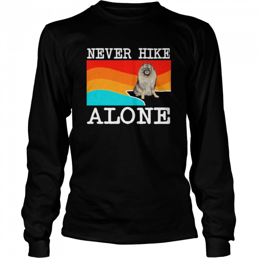 Never Hike Alone Keeshond Hiking Long Sleeved T-shirt