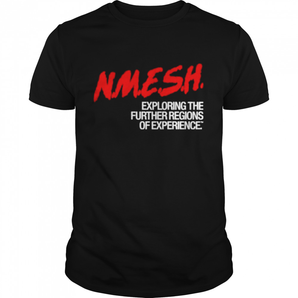 Nmesh exploring the further regions of experience shirt Classic Men's T-shirt