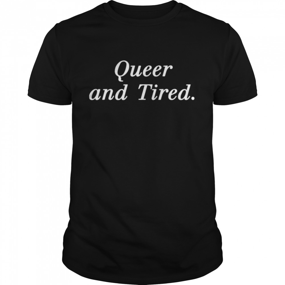 Queer and tired shirt Classic Men's T-shirt