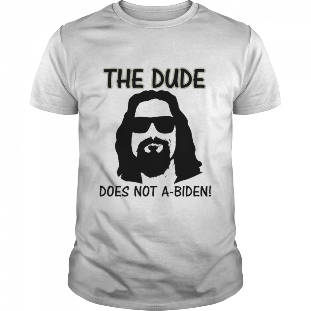 The Dude Does Not A Biden shirt Classic Men's T-shirt