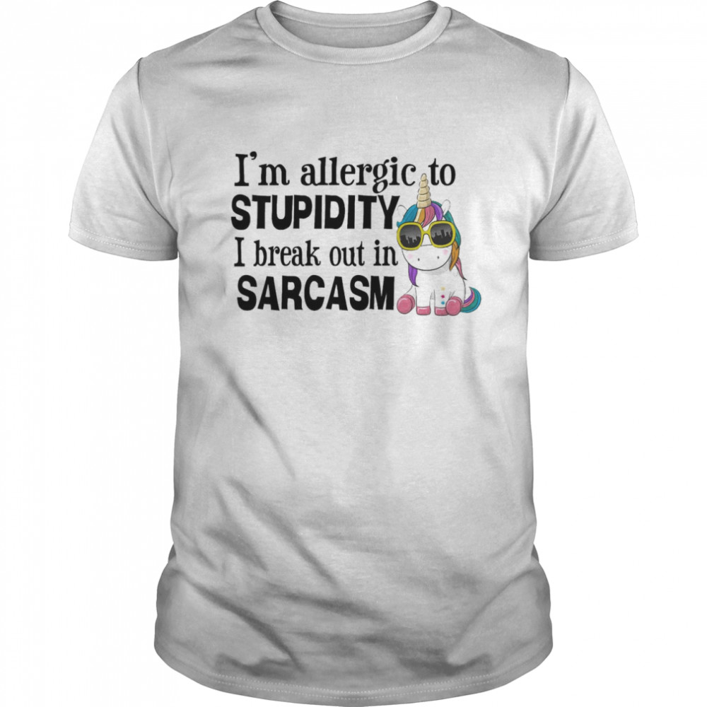 Unicorn I’m allergic to stupidity I break out in sarcasm shirt Classic Men's T-shirt