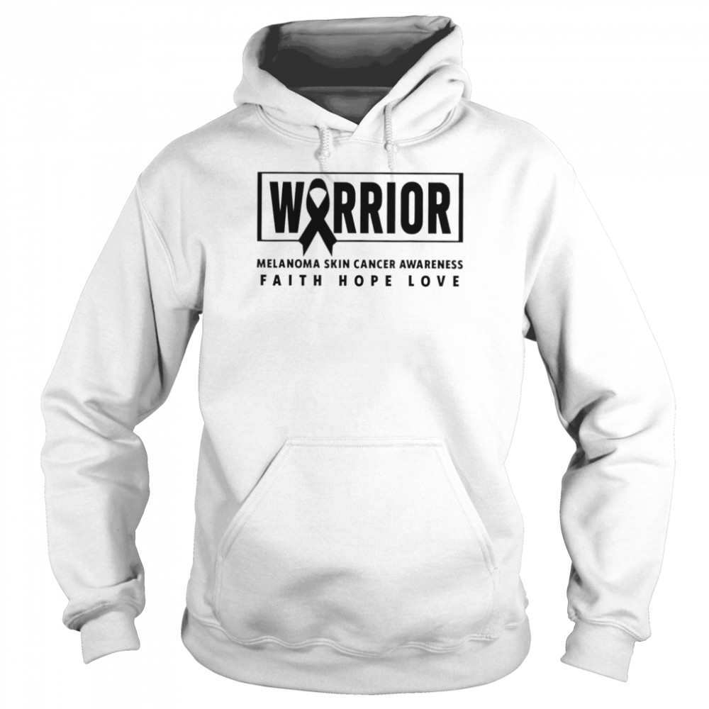 Warrior melanoma skin cancer awareness faith hope love shirt Unisex Hoodie