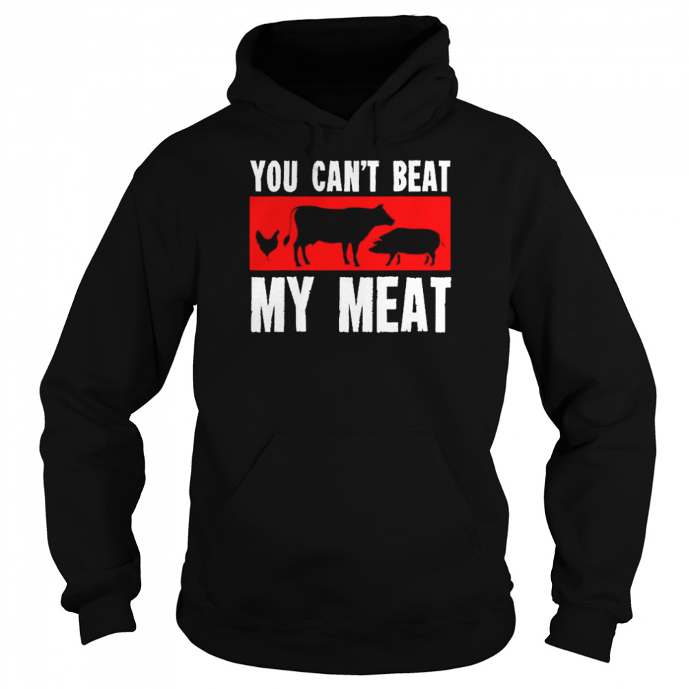 You Can’t Beat My Meat Funny Bbq Smoker Barbecue Unisex Hoodie