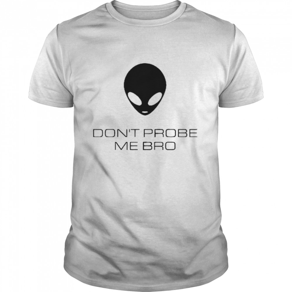 Alien Don’t Probe Me Bro T-shirt Classic Men's T-shirt