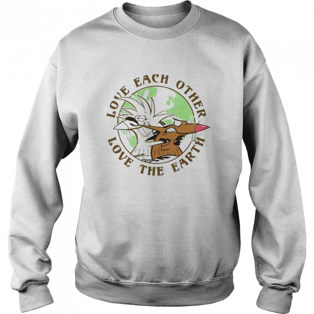 Angry Beavers Earth Day Love Each Other Love The Earth T- Unisex Sweatshirt