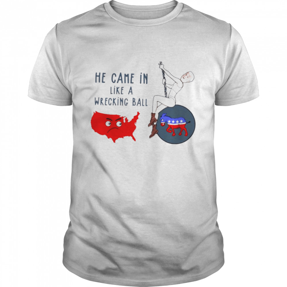 Biden pole dancing he came in like a wrecking ball shirt Classic Men's T-shirt