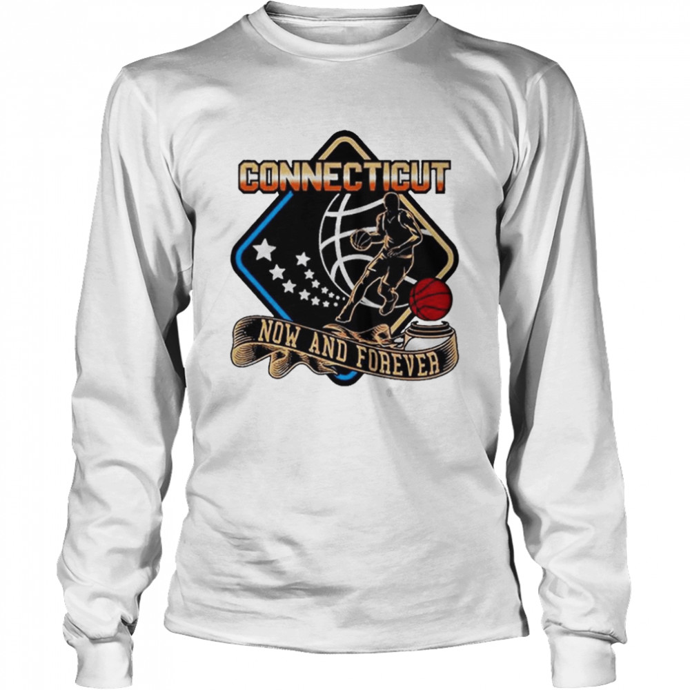 Connecticut Basketball Now And Forever T- Long Sleeved T-shirt