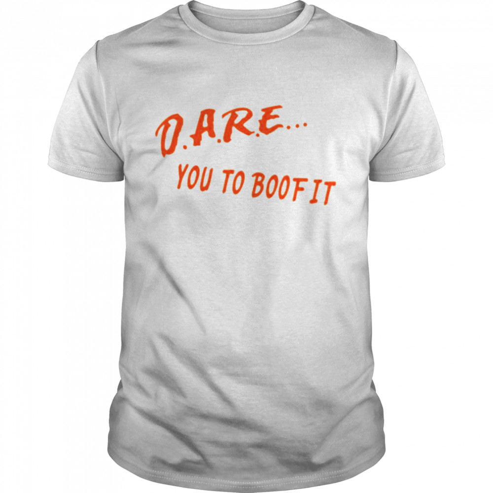 Dare you to boof it shirt Classic Men's T-shirt