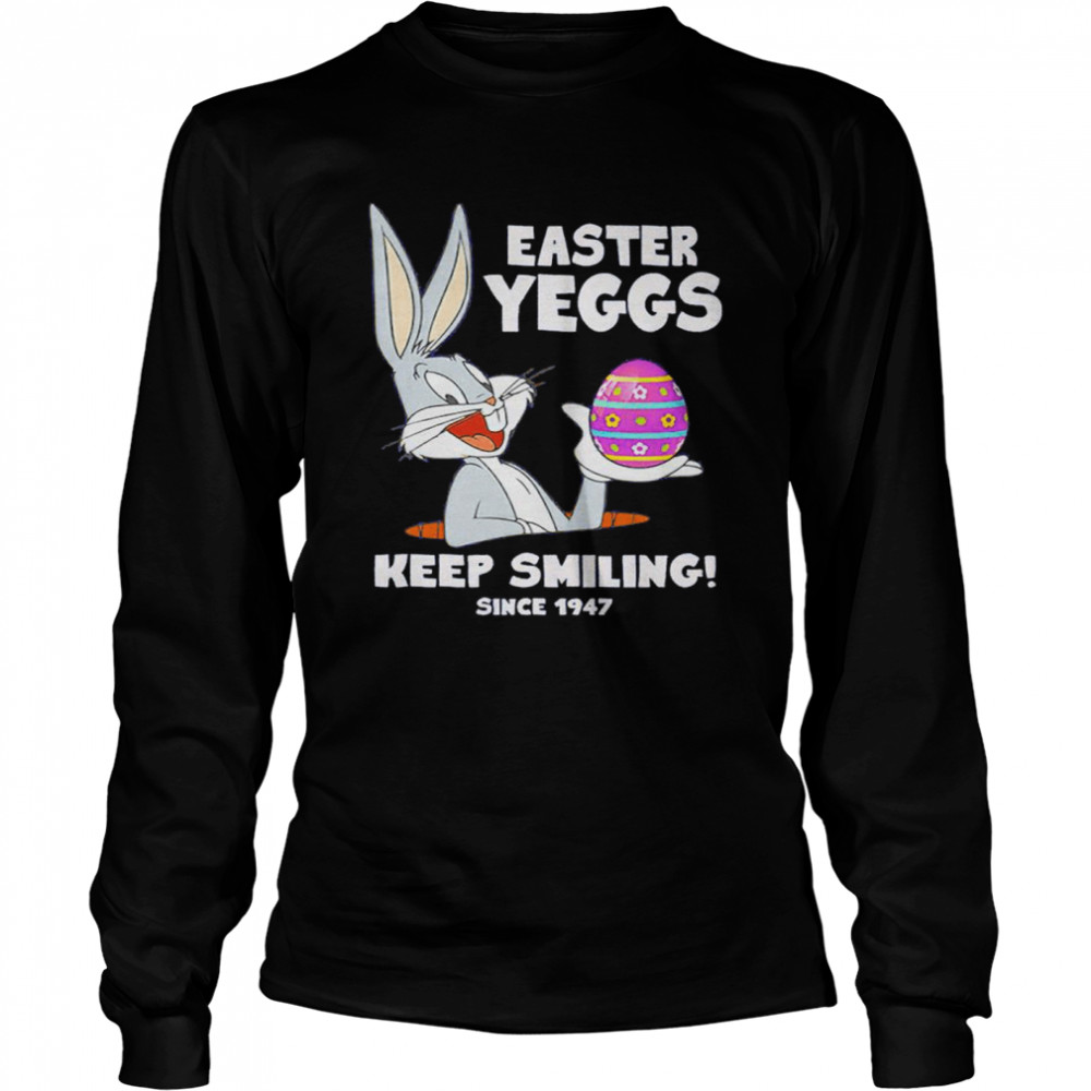 Easter Yeggs Since 1947 keep smiling Bugs Bunny shirt Long Sleeved T-shirt