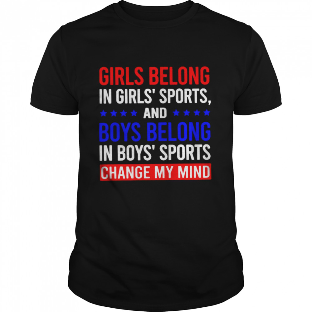 Girls belong in girls’ sports and boys belong shirt Classic Men's T-shirt