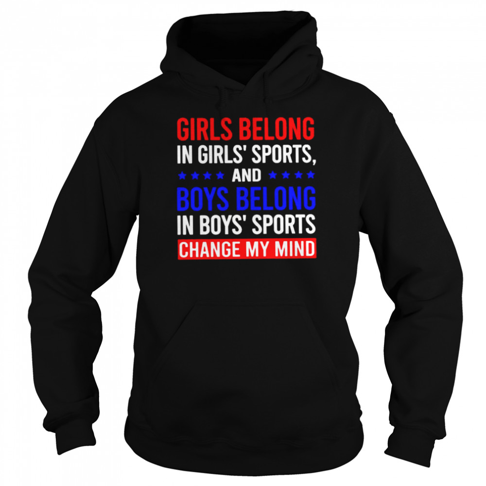 Girls belong in girls’ sports and boys belong shirt Unisex Hoodie