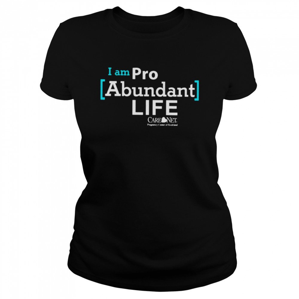 I am pro abundant life T-shirt Classic Women's T-shirt