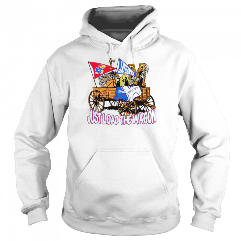 Kansas Jayhawks Just Load The Wagon T-shirt Unisex Hoodie