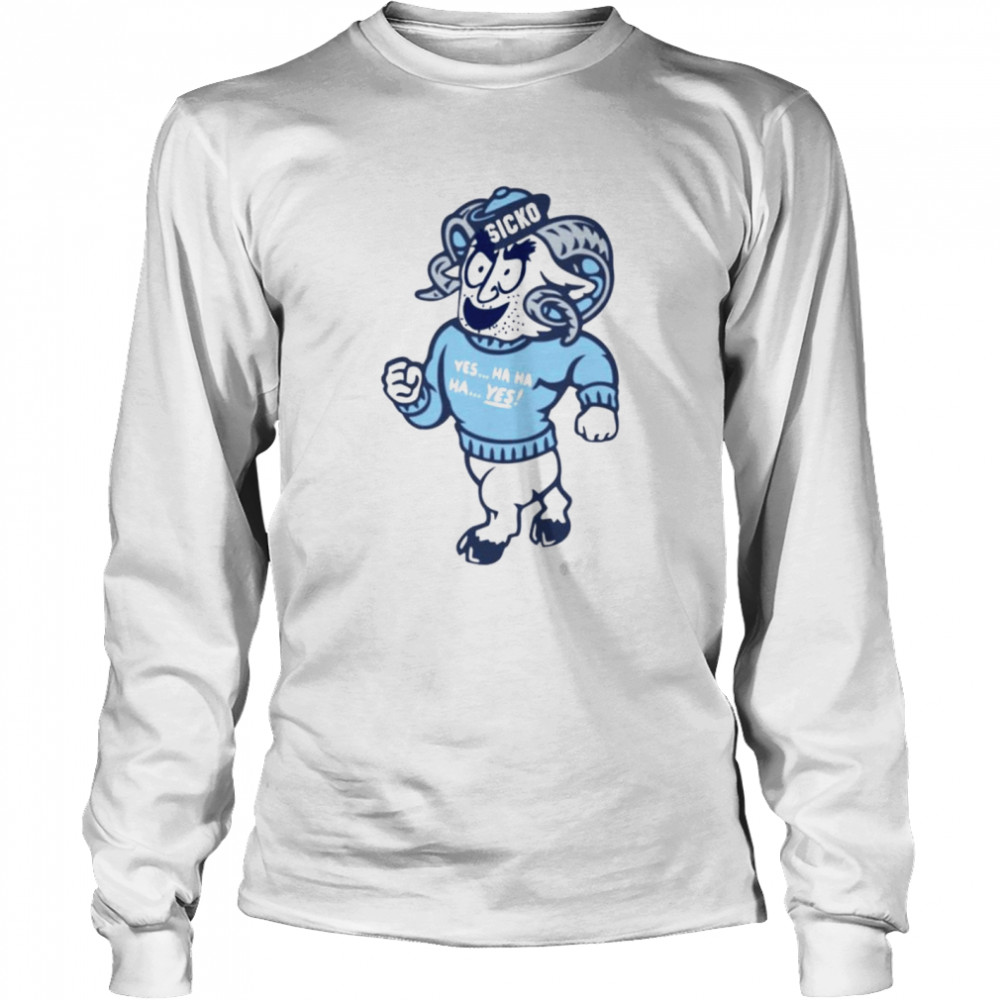 North Carolina Tar Heels mascot sicko yes hahaha shirt Long Sleeved T-shirt