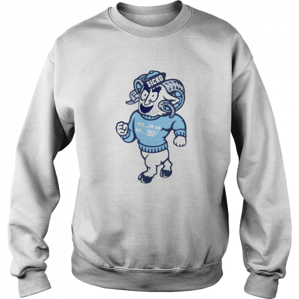 North Carolina Tar Heels mascot sicko yes hahaha shirt Unisex Sweatshirt