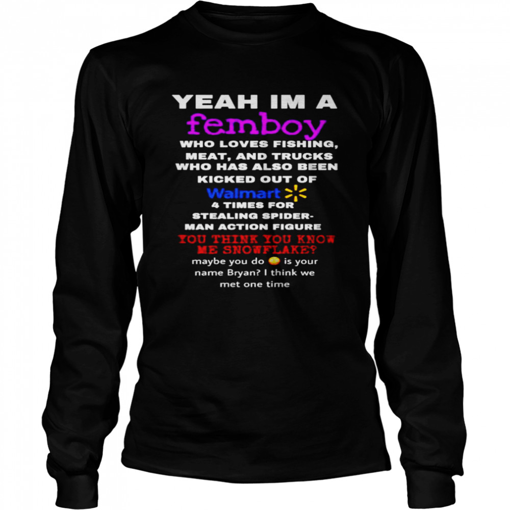 Yeah I’m a femboy who love fishing meat and trucks walmart shirt Long Sleeved T-shirt